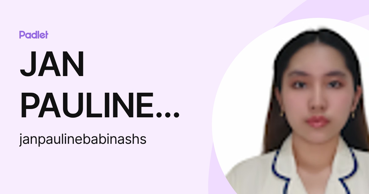 JAN PAULINE BABINA (janpaulinebabinashs) profile | Padlet