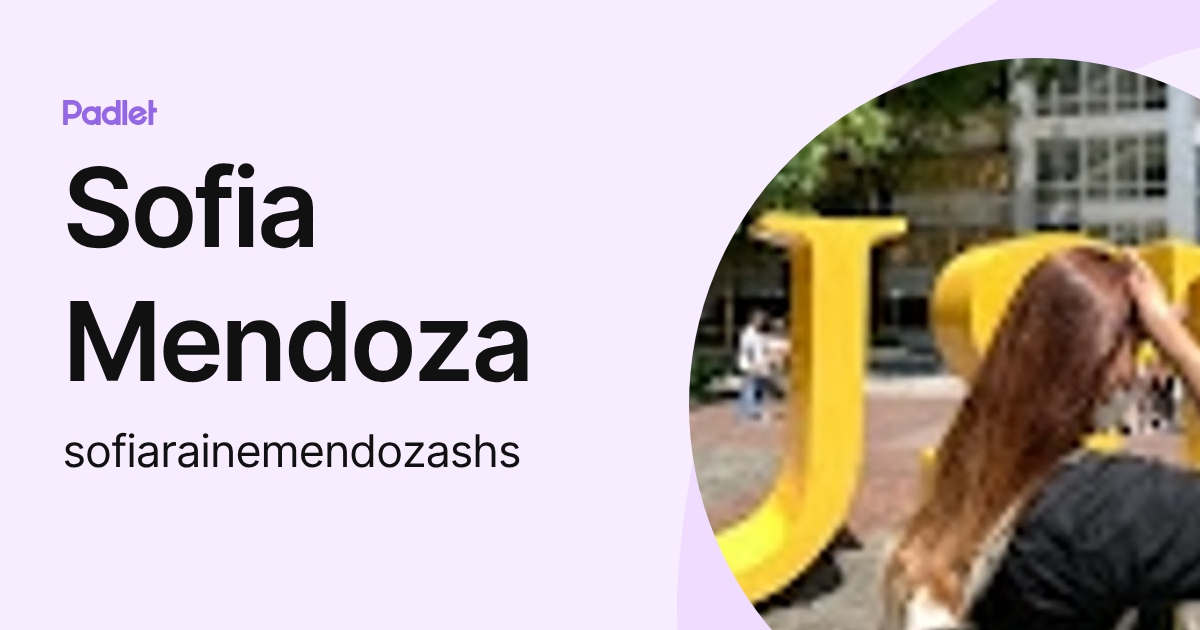 Sofia Mendoza (sofiarainemendozashs) profile | Padlet