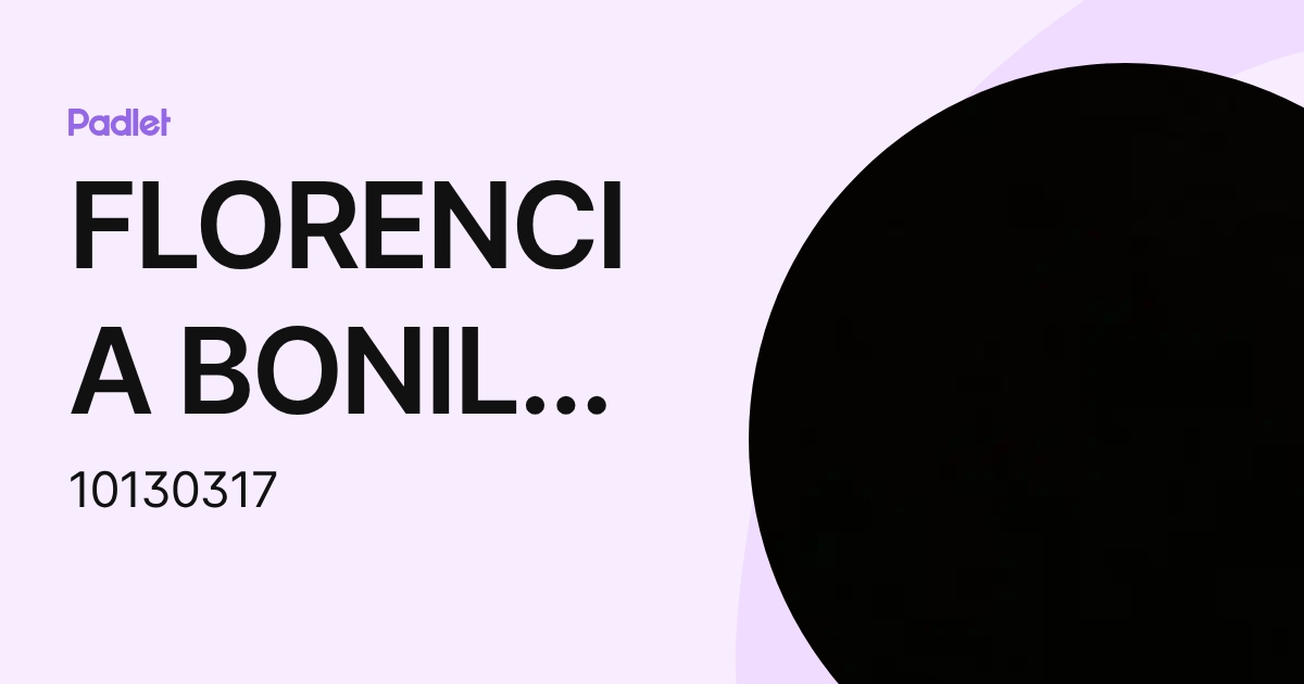 FLORENCIA BONILLA MALDONADO (10130317) profile | Padlet