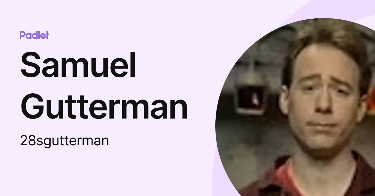 Samuel Gutterman (28sgutterman) profile | Padlet