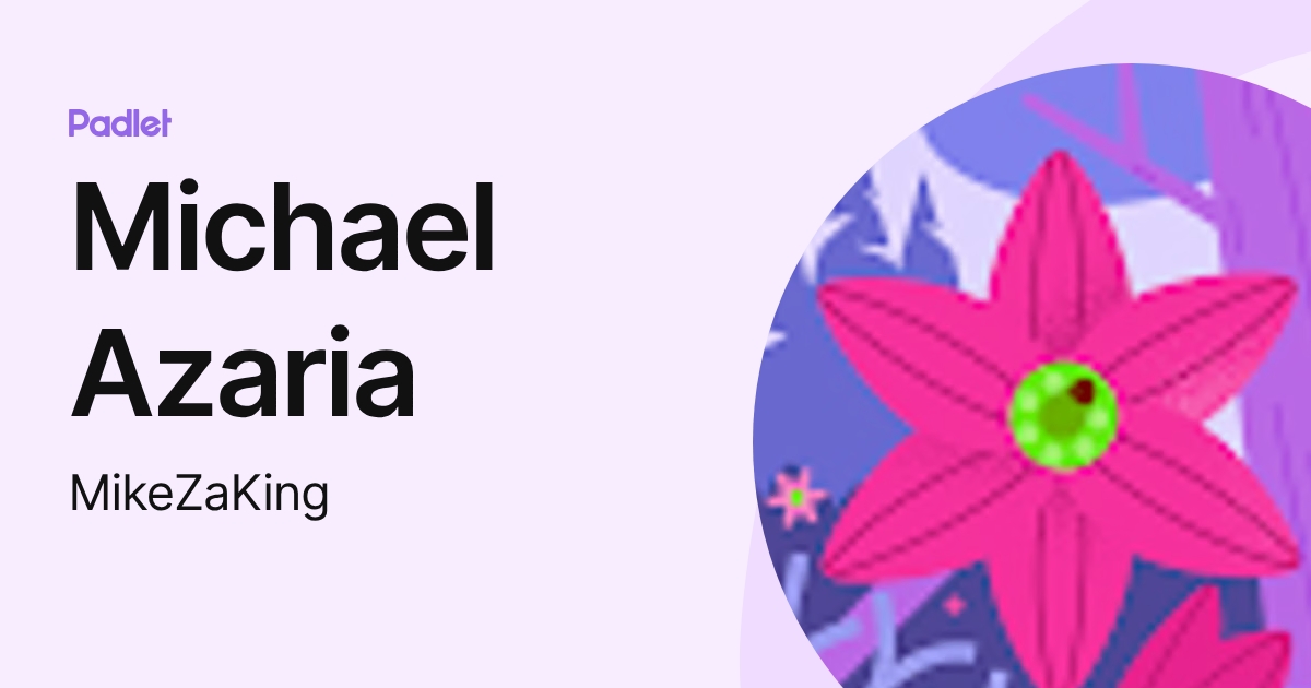 Michael Azaria (MikeZaKing) profile | Padlet