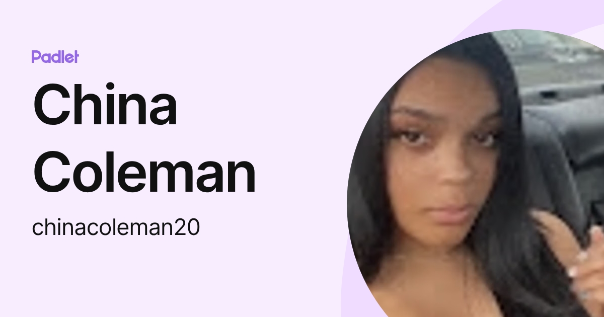 China Coleman (chinacoleman20) profile | Padlet