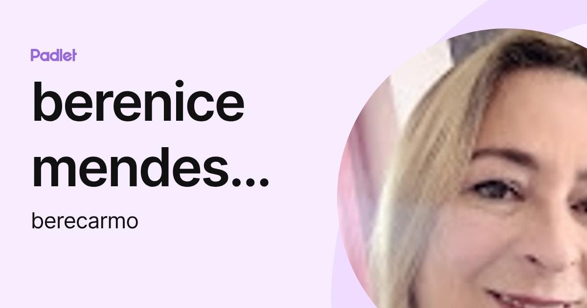 berenice mendes barbosa (berecarmo) profile | Padlet