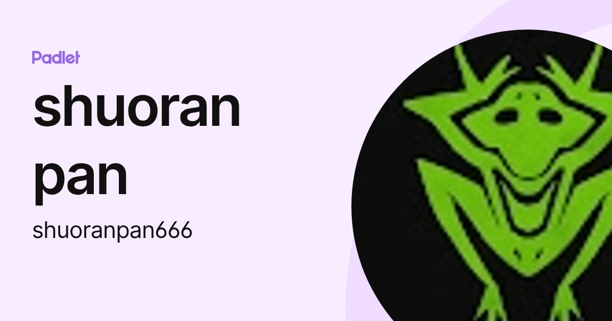 shuoran pan (shuoranpan666) profile | Padlet