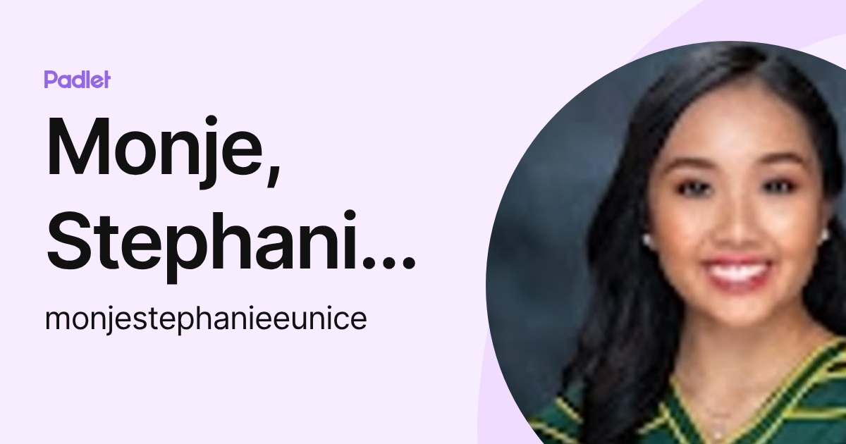 Monje, Stephanie Eunice P. (monjestephanieeunice) profile | Padlet
