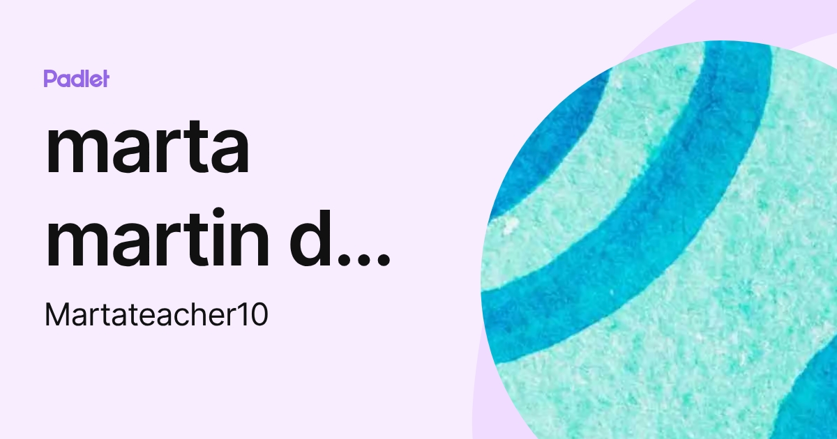 marta martin de vidales martin (Martateacher10) profile | Padlet
