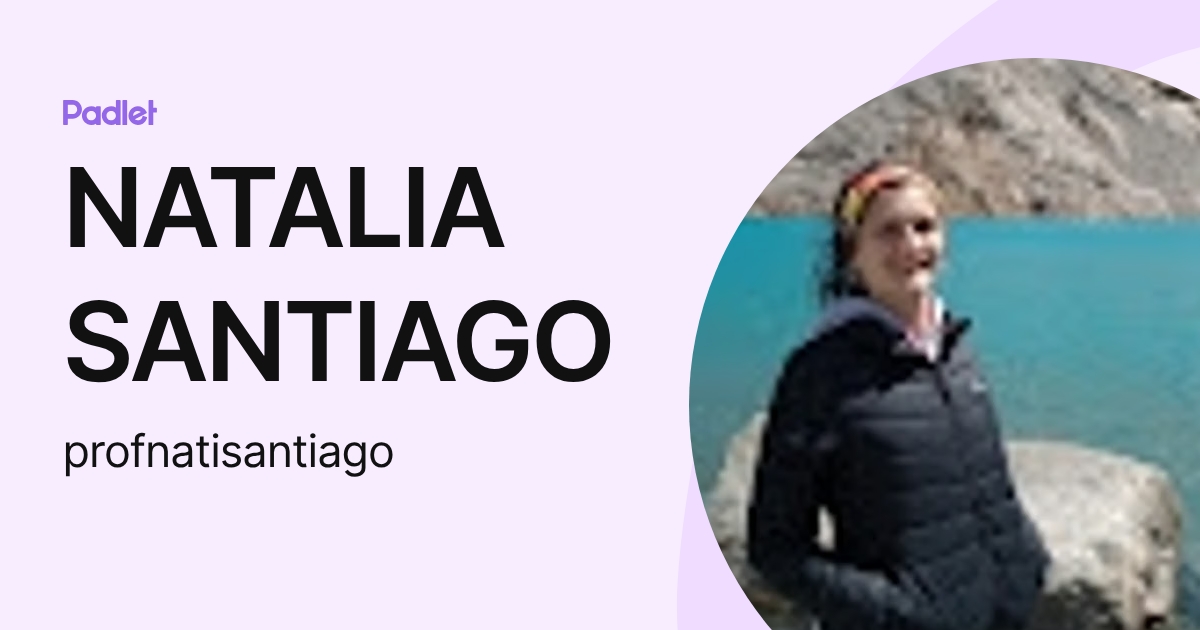 NATALIA SANTIAGO (profnatisantiago) profile | Padlet