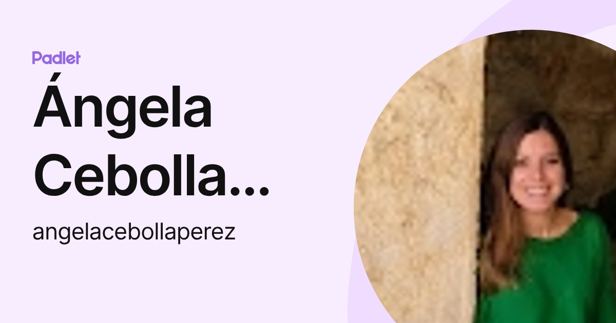 Ángela Cebolla Pérez (angelacebollaperez) profile | Padlet
