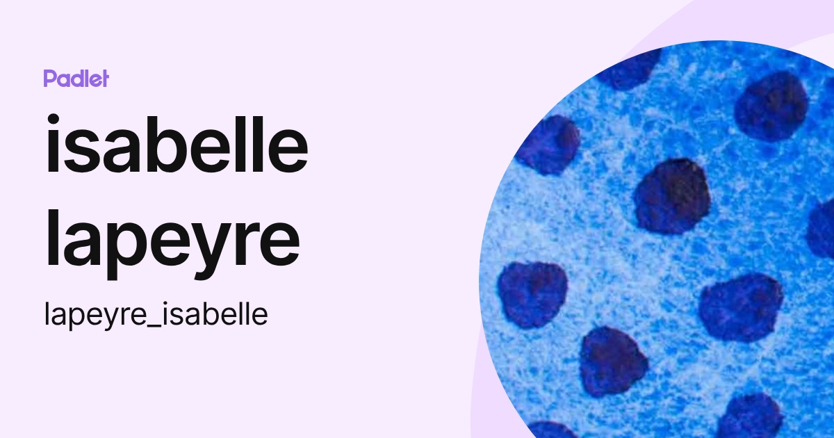 isabelle lapeyre (lapeyre_isabelle) profile | Padlet