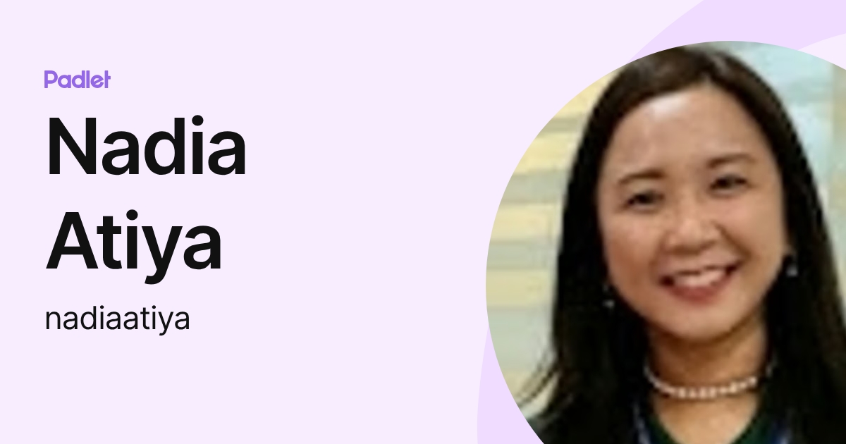 Nadia Atiya (nadiaatiya) profile | Padlet