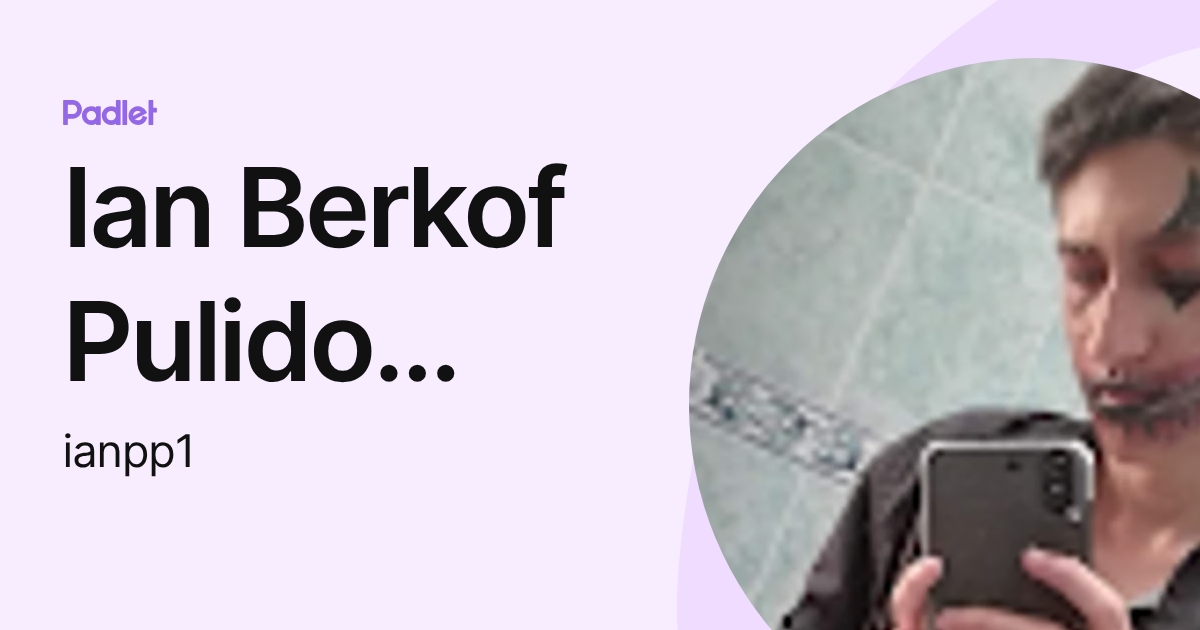 Ian Berkof Pulido Prieto (ianpp1) profile | Padlet