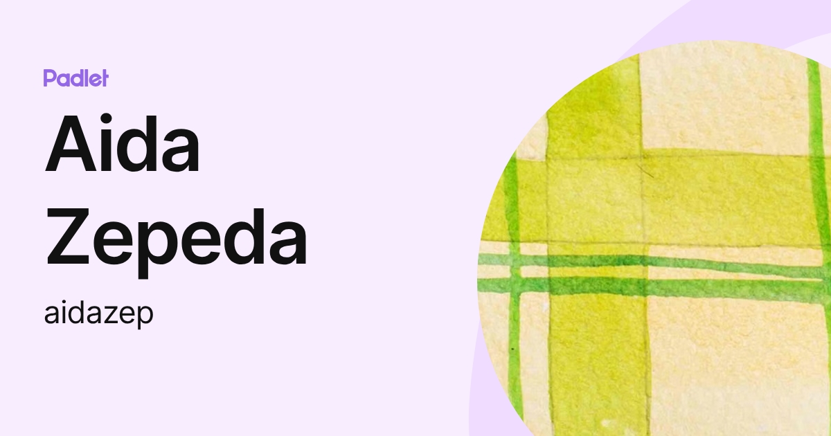 Aida Zepeda (aidazep) profile | Padlet