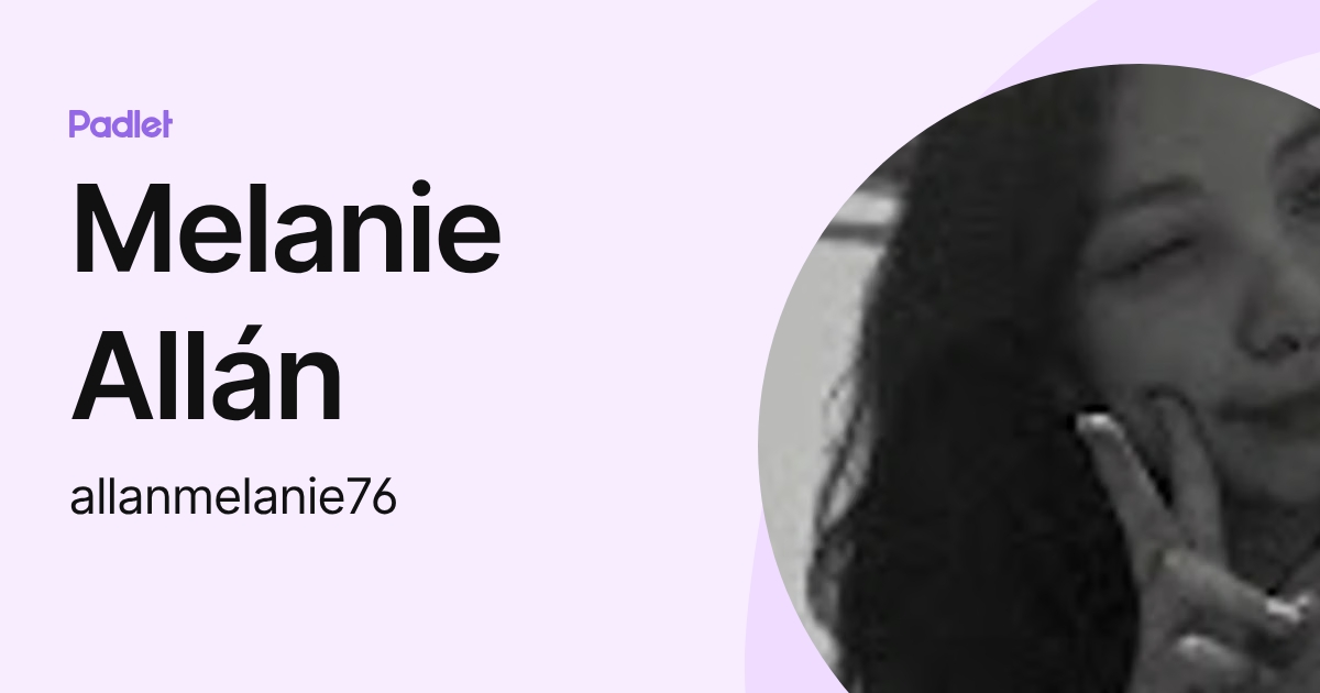 Melanie Allán (allanmelanie76) profile | Padlet