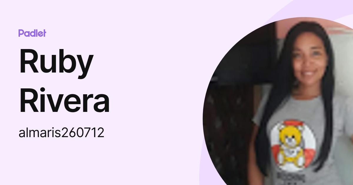 Ruby Rivera (almaris260712) profile | Padlet
