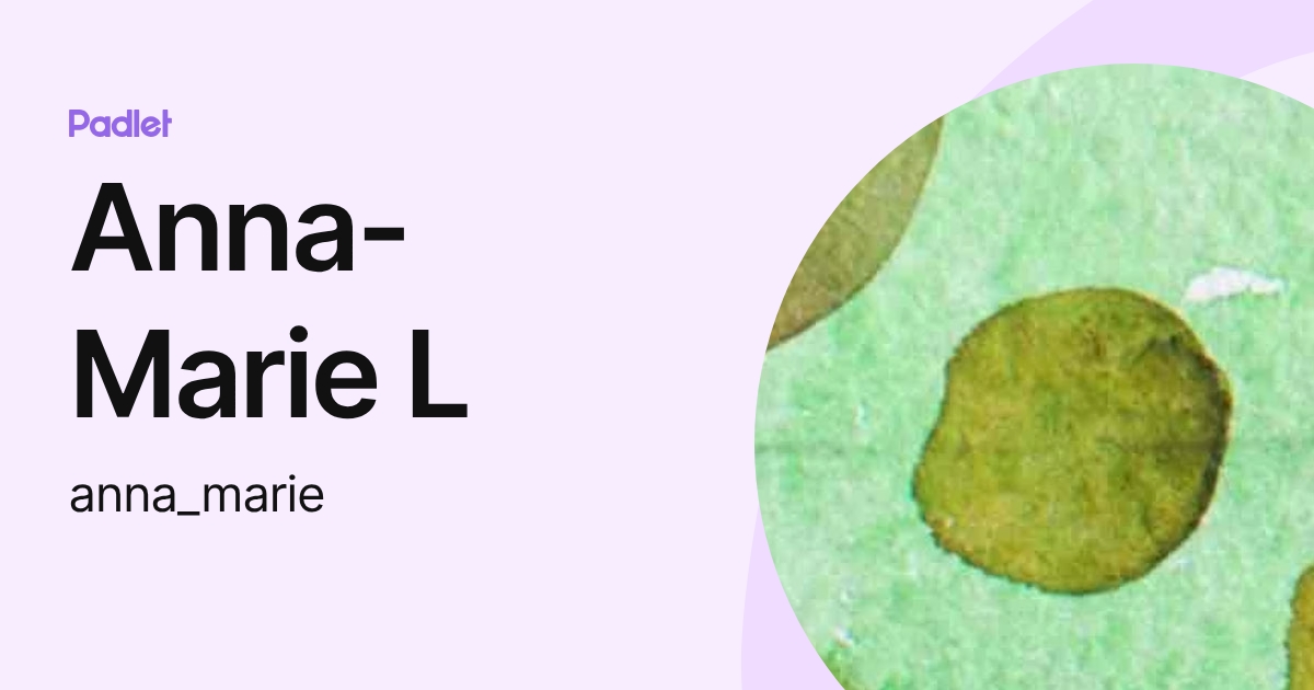 Anna-Marie L (anna_marie) profile | Padlet