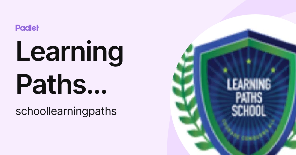 Learning Paths School (schoollearningpaths) profile | Padlet