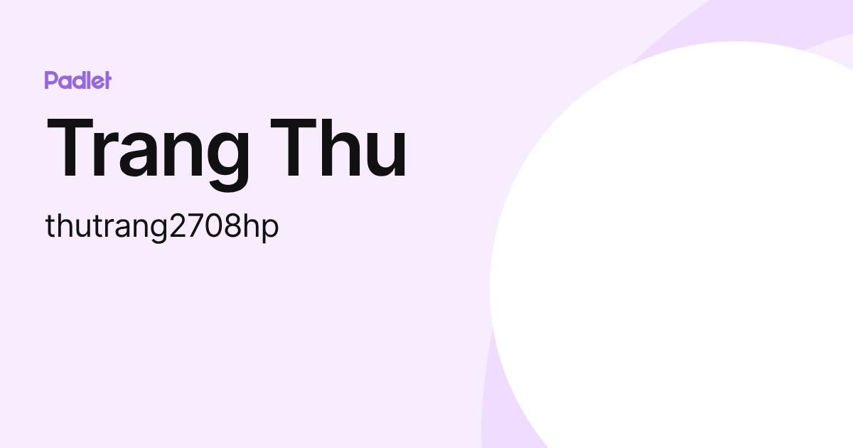 Trang Thu (thutrang2708hp) profile | Padlet