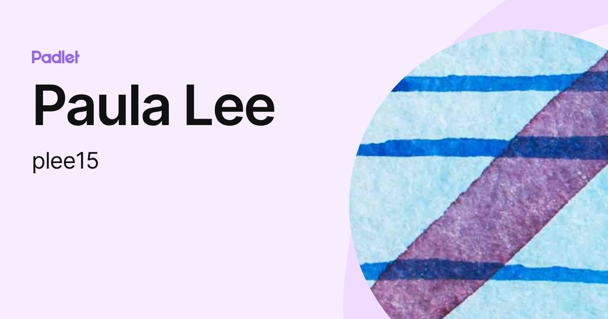 Paula Lee (plee15) profile | Padlet