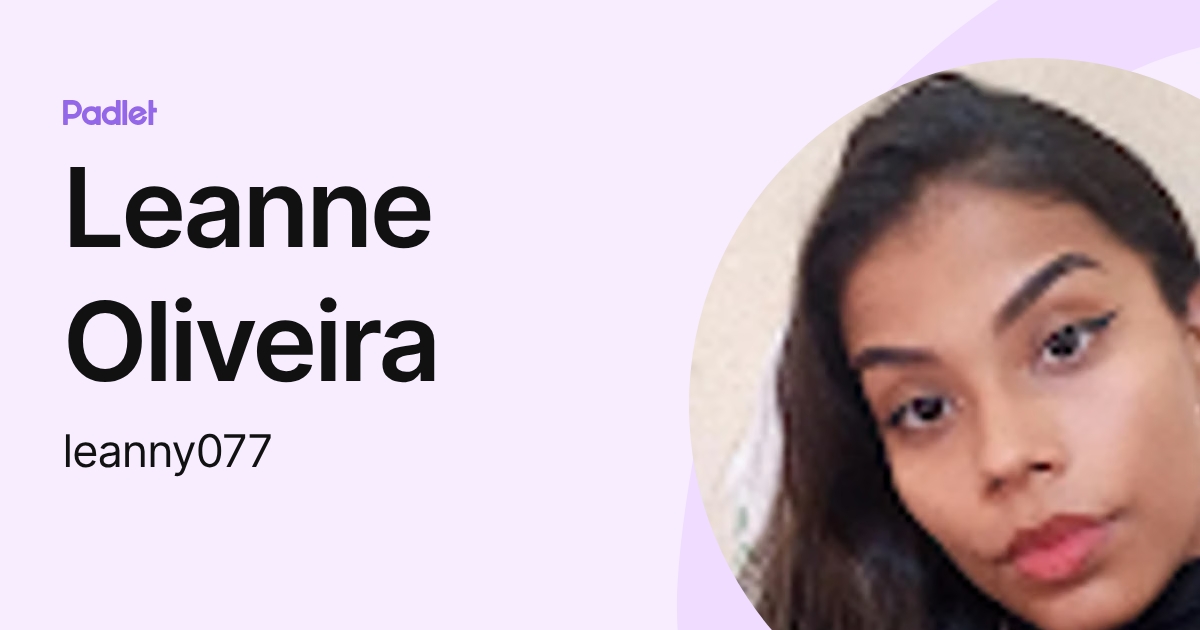 Leanne Oliveira (leanny077) profile | Padlet