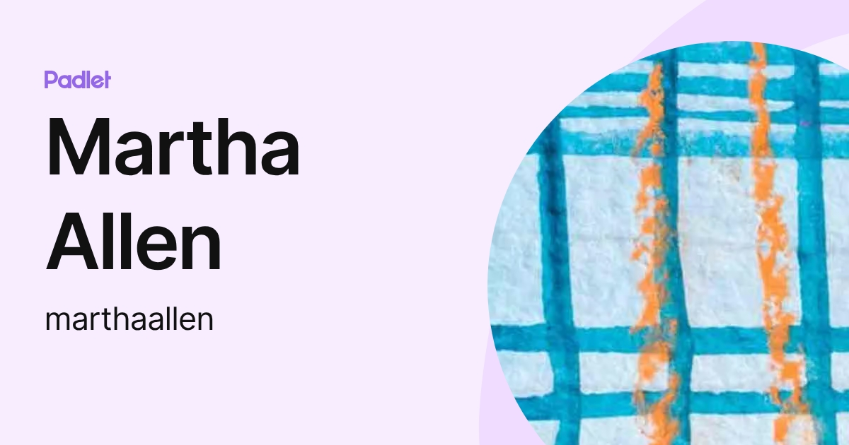 Martha Allen (marthaallen) profile | Padlet