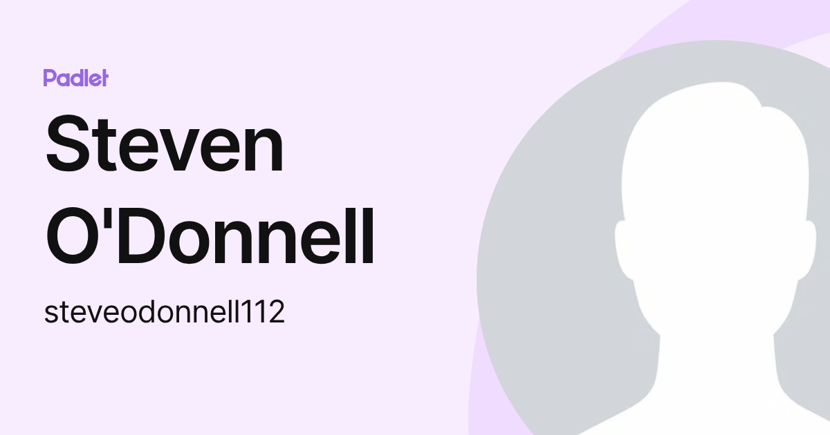 Steven O'Donnell (steveodonnell112) profile | Padlet