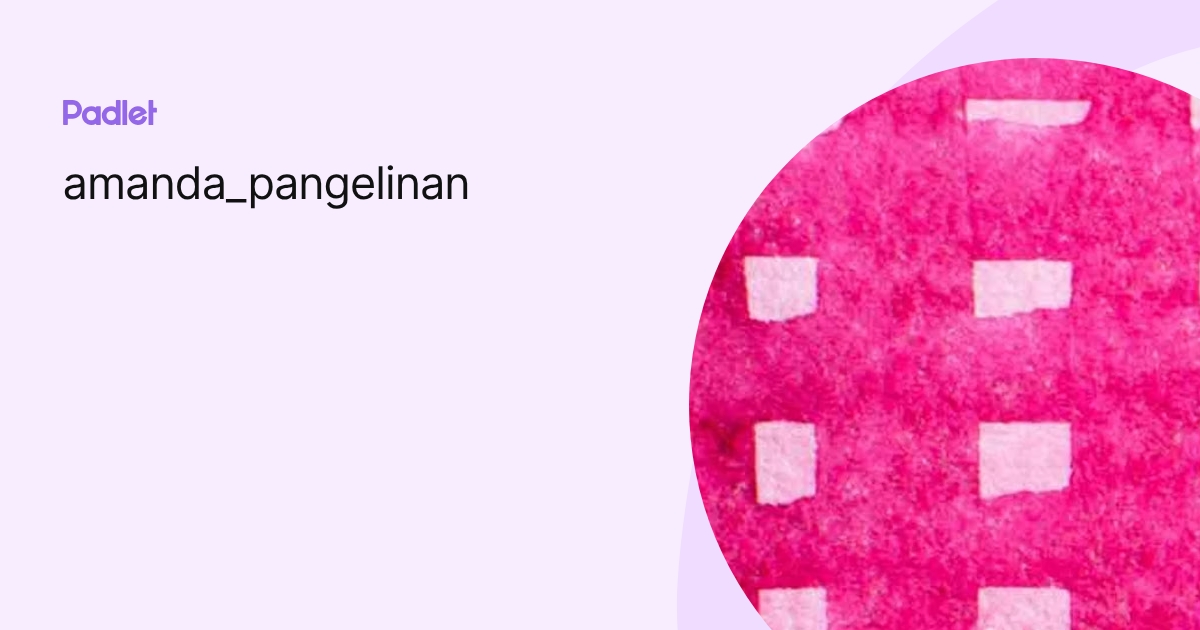 amanda_pangelinan profile | Padlet