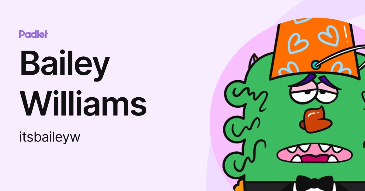 Bailey Williams (itsbaileyw) profile | Padlet