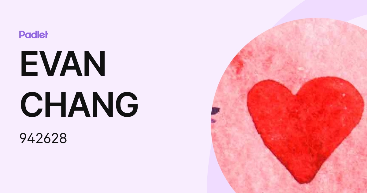 EVAN CHANG (942628) profile | Padlet