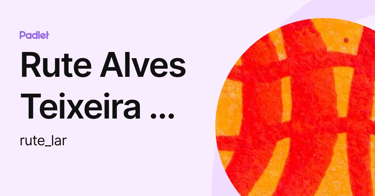 Rute Alves Teixeira da Costa (rute_lar) profile | Padlet
