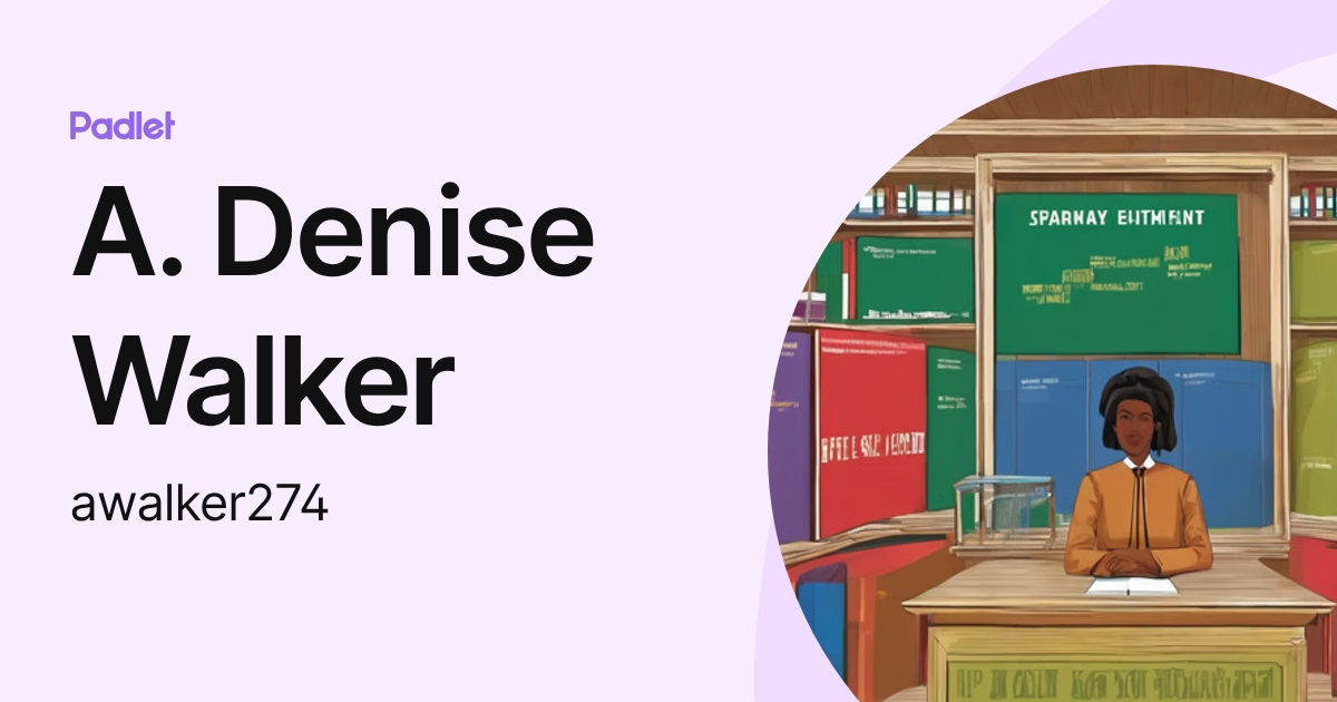 A. Denise Walker (awalker274) profile | Padlet