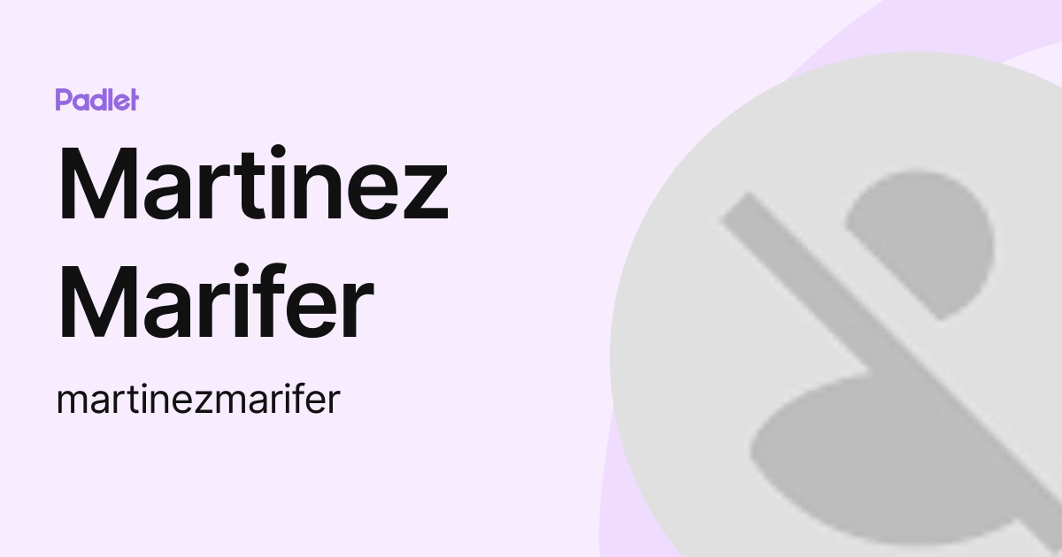 Martinez Marifer (martinezmarifer) profile | Padlet