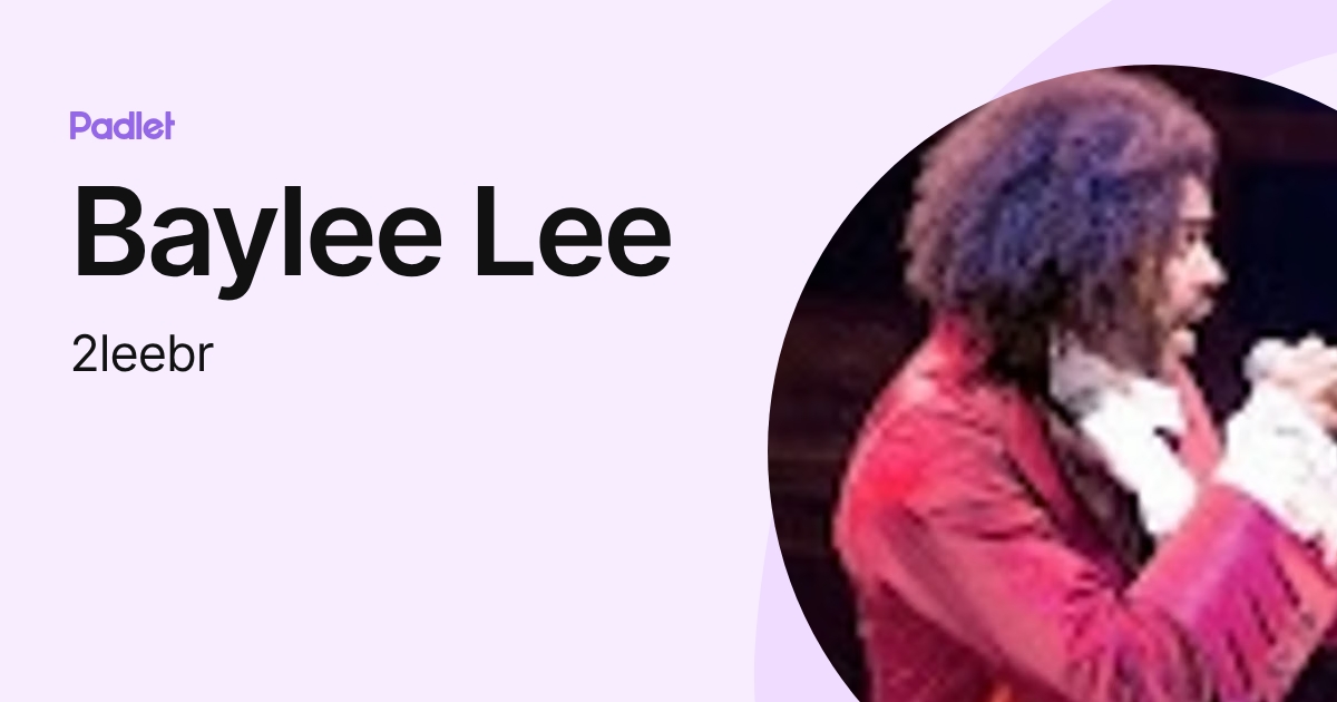 Baylee Lee (2leebr) profile | Padlet