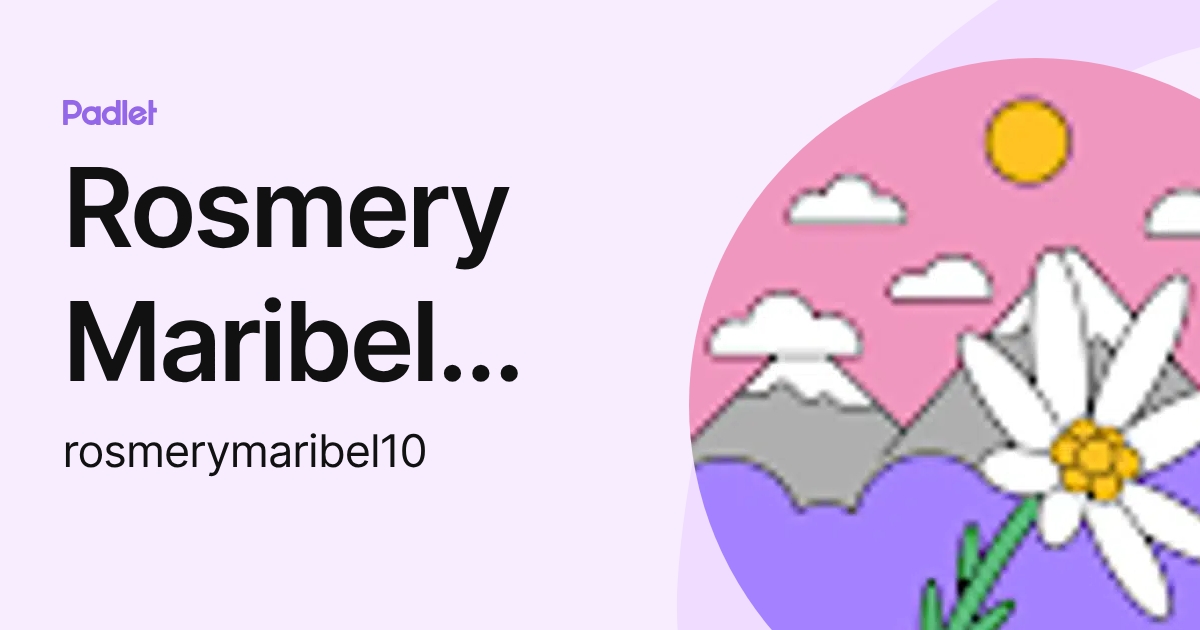 Rosmery Maribel Guillén Ortiz (rosmerymaribel10) profile | Padlet