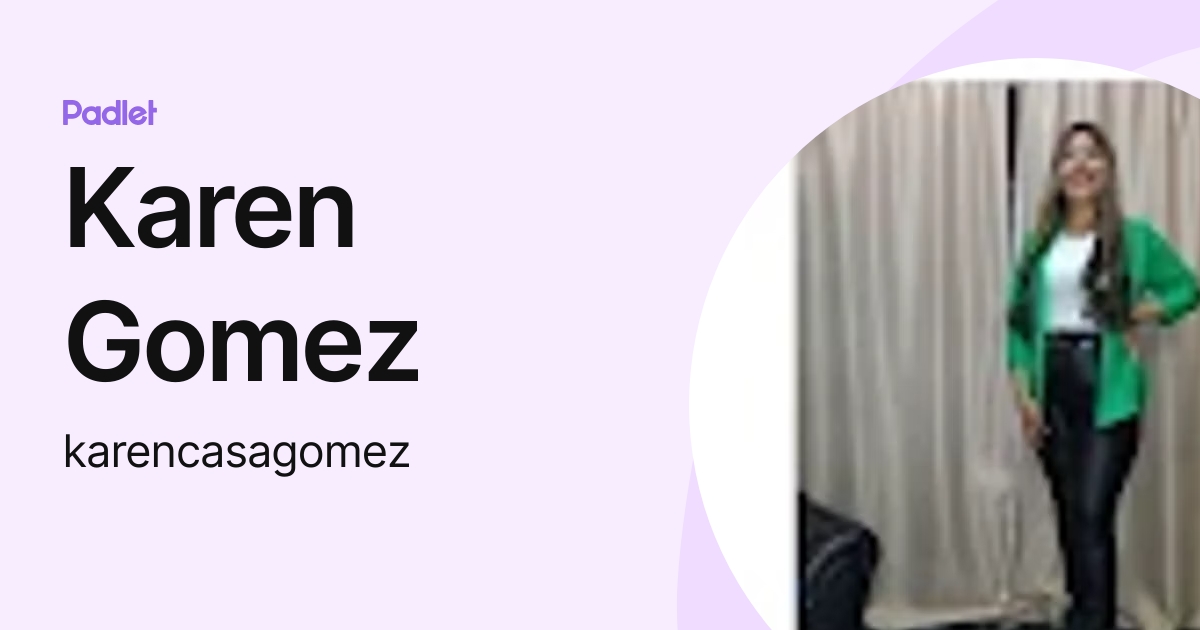 Karen Gomez (karencasagomez) profile Padlet
