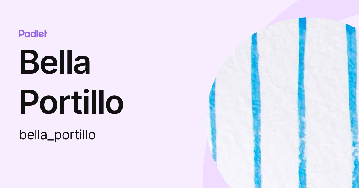 Bella Portillo (bella_portillo) profile | Padlet