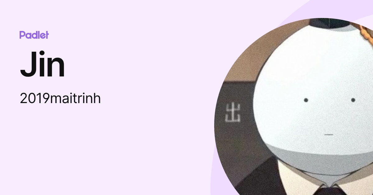 Jin (2019maitrinh) profile | Padlet