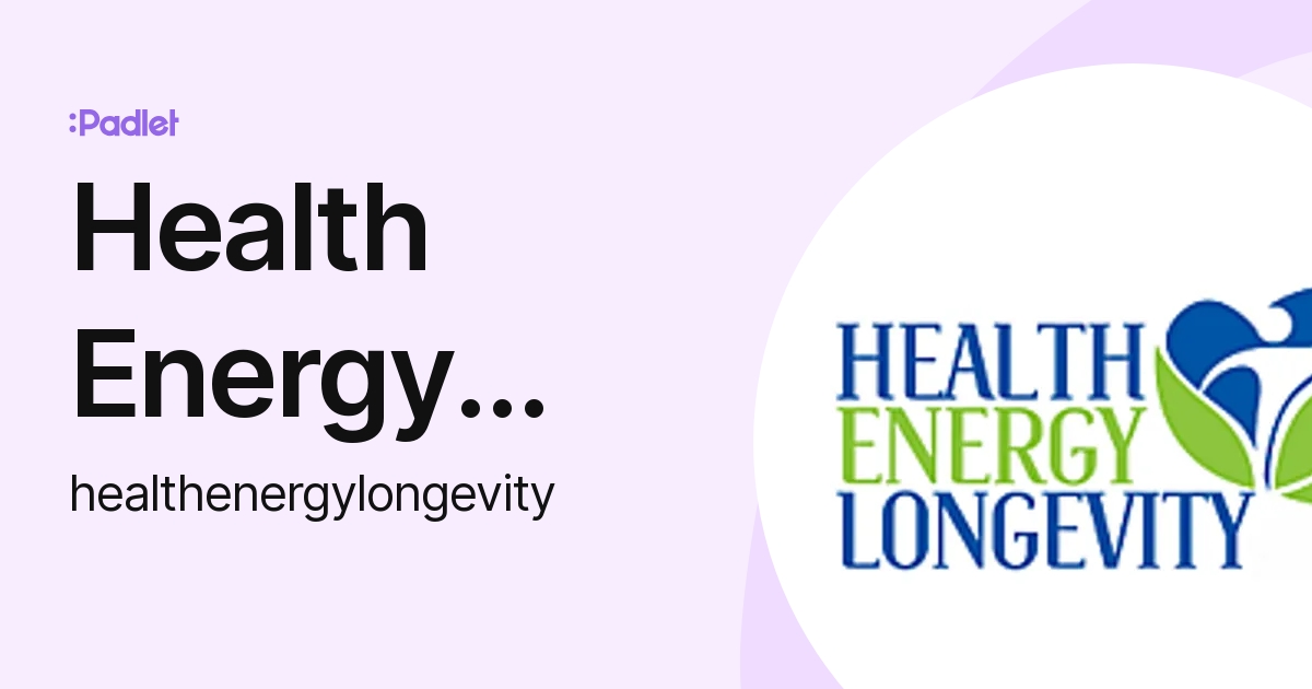 Cell Enhancer By Health Energy Longevity Llc Health Energy Longevity (healthenergylongevity) profile | Padlet