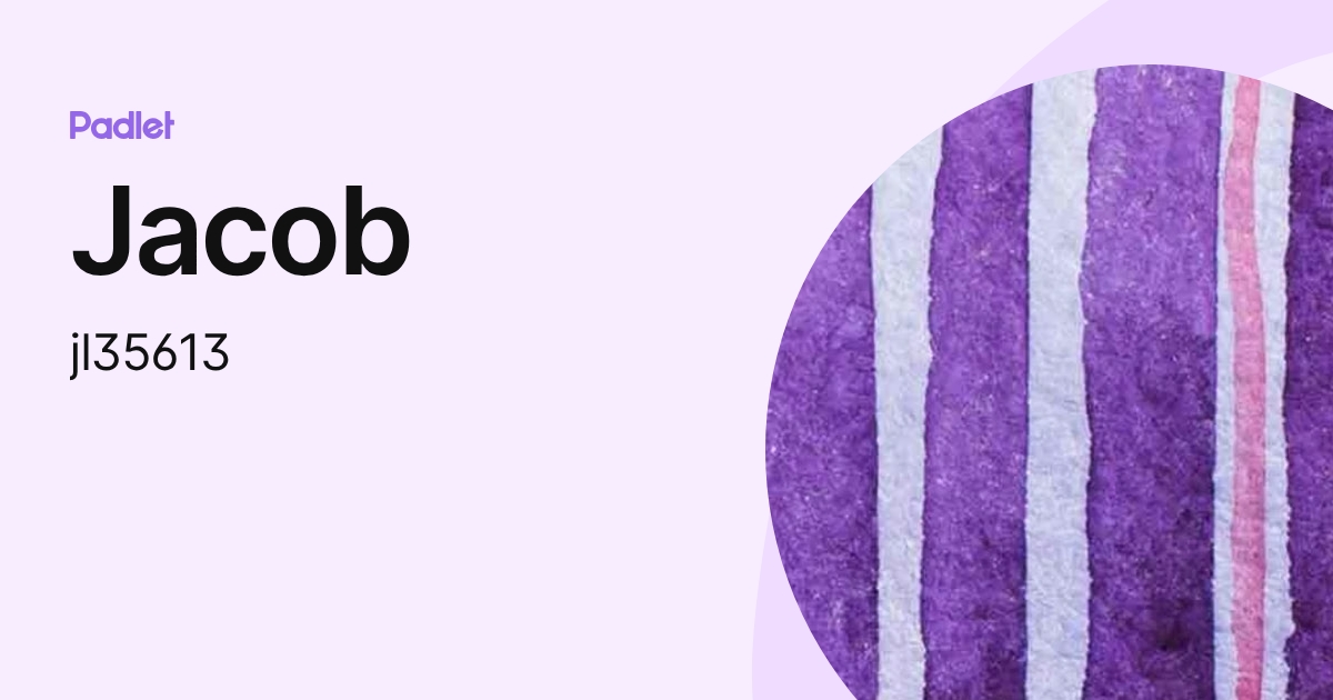 Jacob (jl35613) profile | Padlet