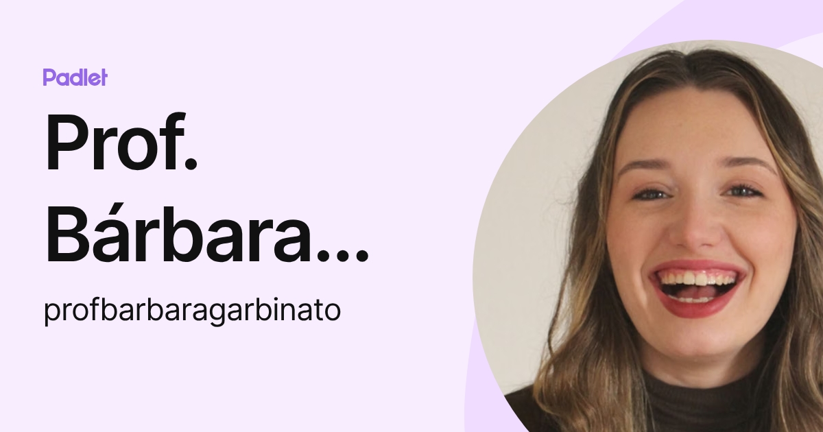 Prof. Bárbara Garbinato (profbarbaragarbinato) profile | Padlet