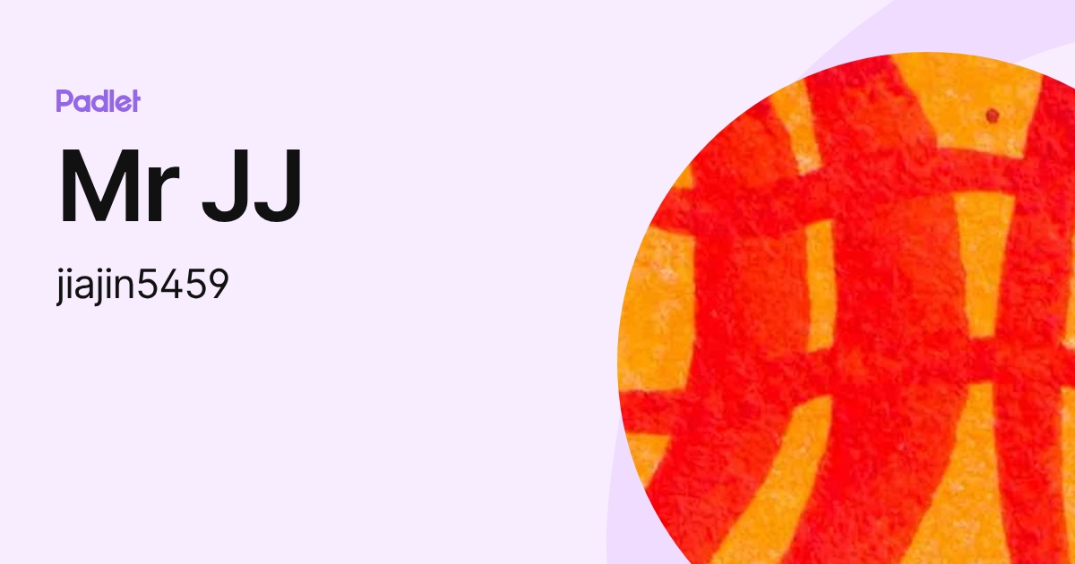 Mr JJ (jiajin5459) profile | Padlet