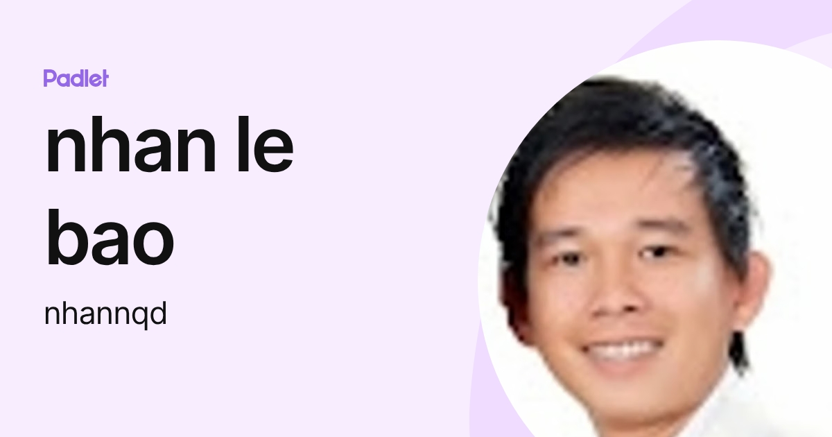 nhan le bao (nhannqd) profile | Padlet
