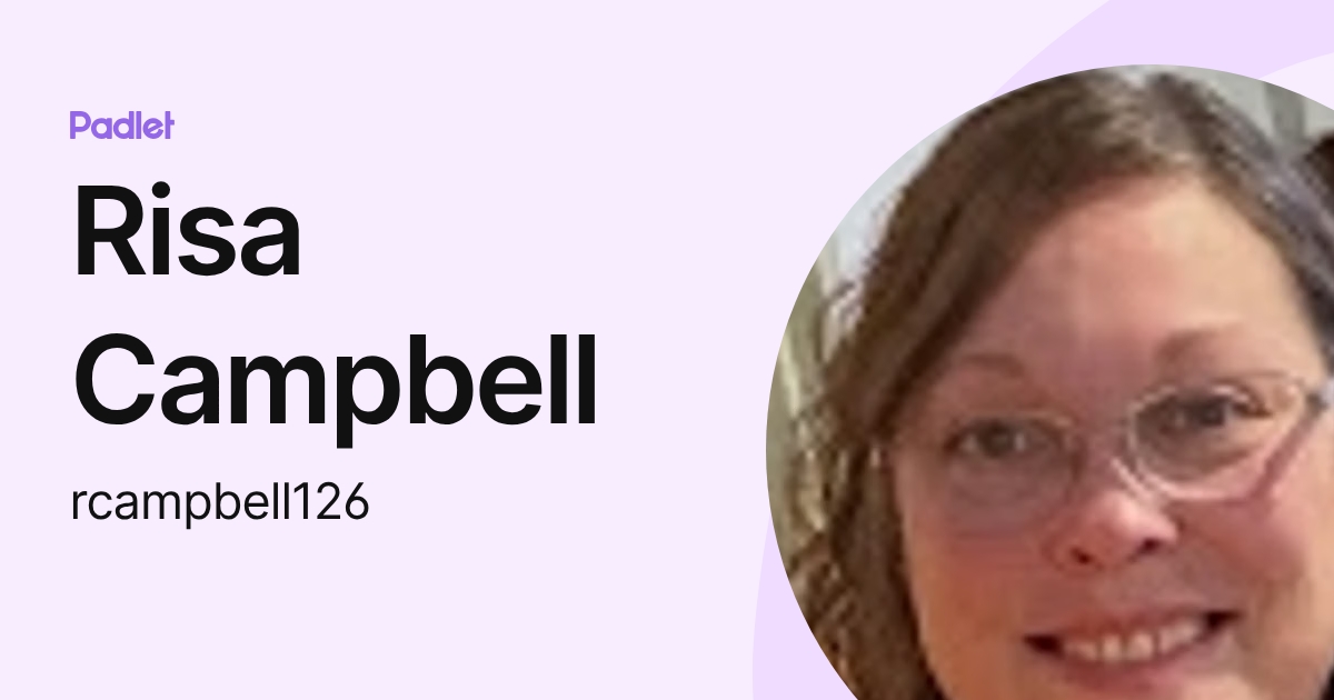 Risa Campbell (rcampbell126) profile | Padlet