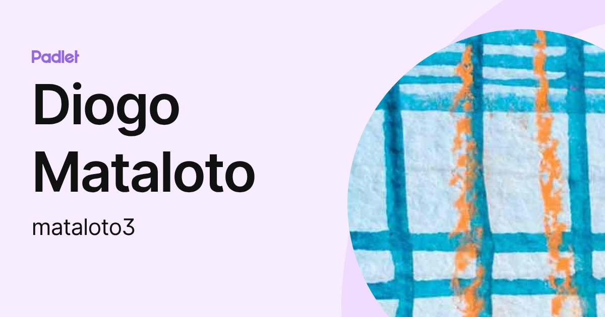 Diogo Mataloto (mataloto3) profile | Padlet