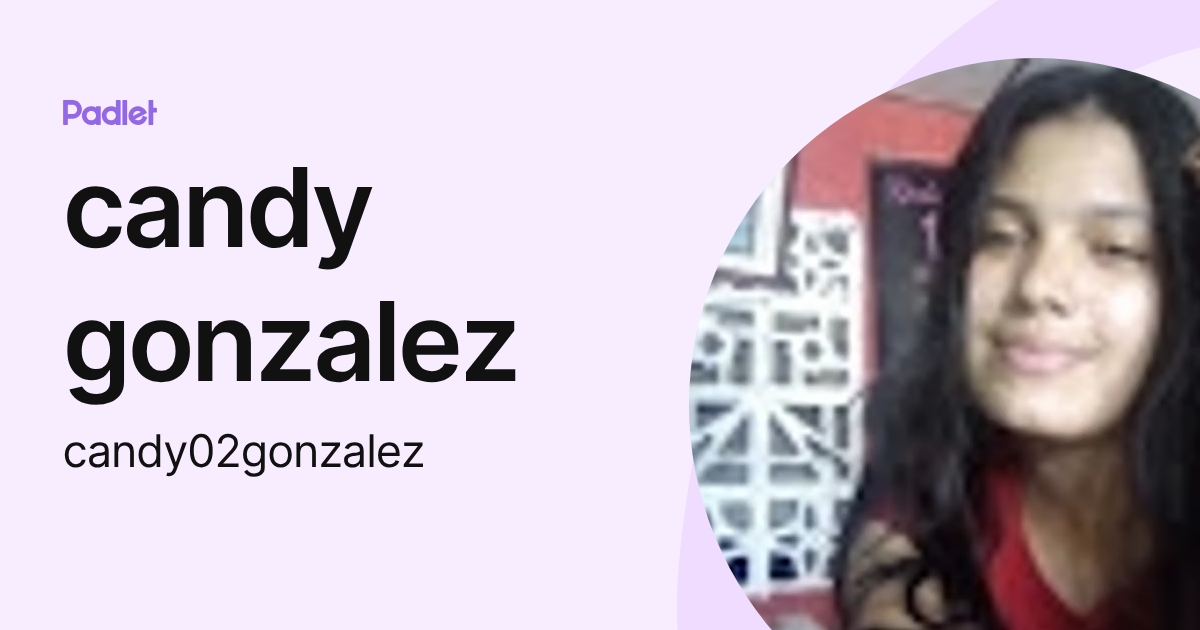 candy gonzalez (candy02gonzalez) profile | Padlet