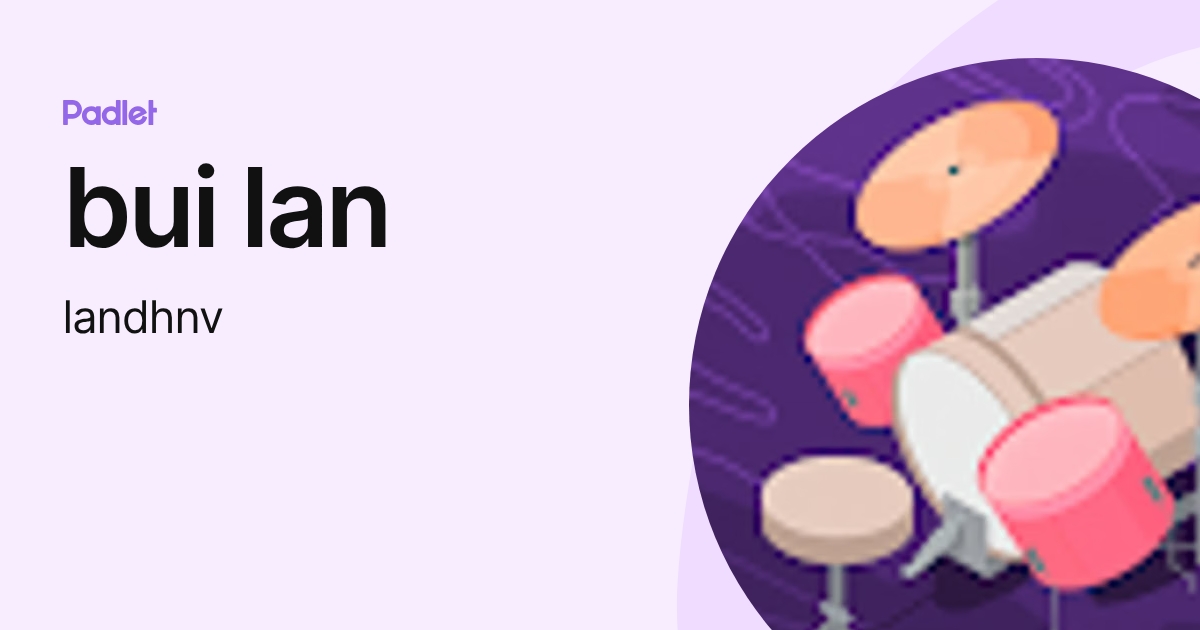 bui lan (landhnv) profile | Padlet