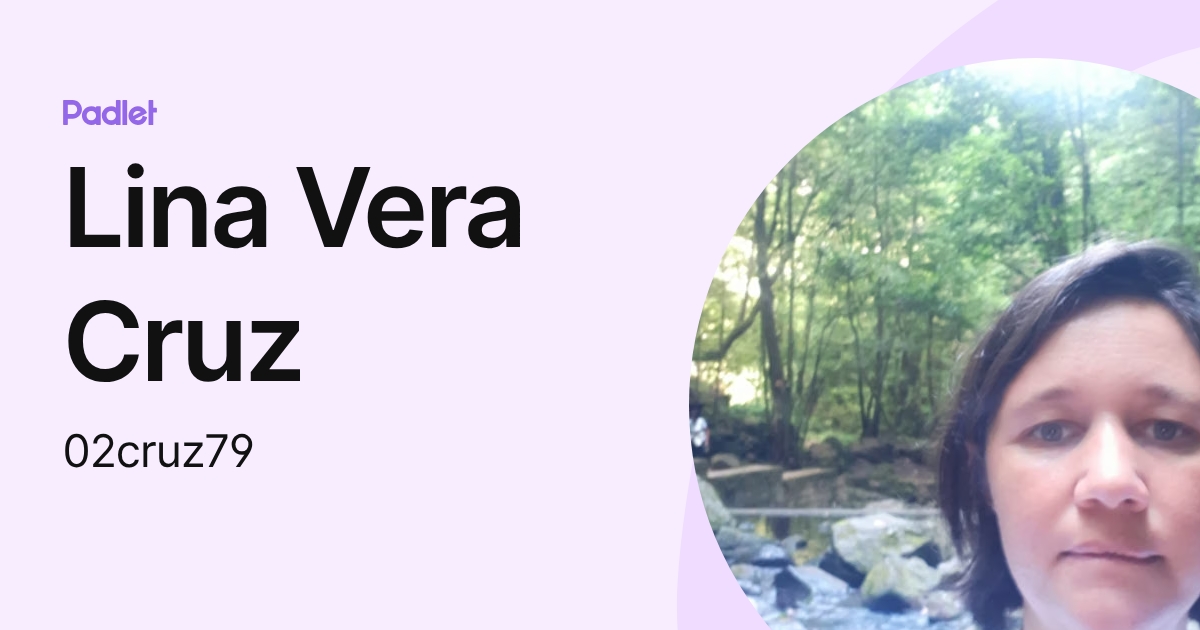 Lina Vera Cruz (02cruz79) profile | Padlet
