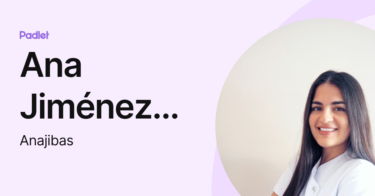 Ana Jiménez Bascón (Anajibas) profile | Padlet
