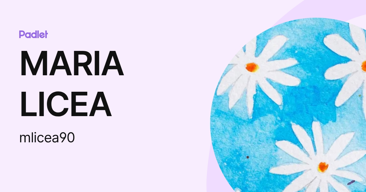 MARIA LICEA (mlicea90) profile | Padlet
