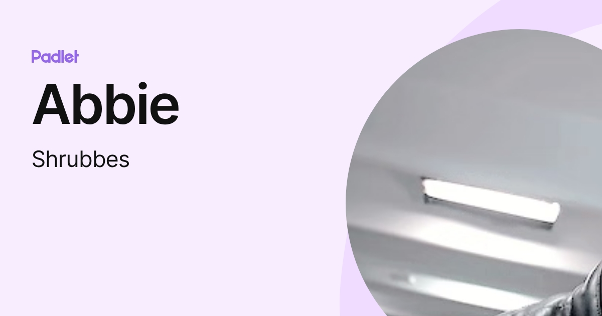 Abbie (Shrubbes) profile | Padlet
