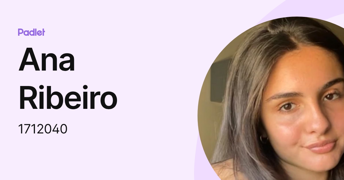 Ana Ribeiro (1712040) profile | Padlet